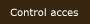 Control acces